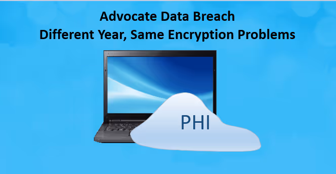 Advocate Data Breach - Different Year, Same Encryption Problems